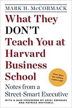 Best PM Interview Book: What They Don’t Teach You at Harvard Business School: Notes from a Street-Smart Executive by Mark H. McCormack