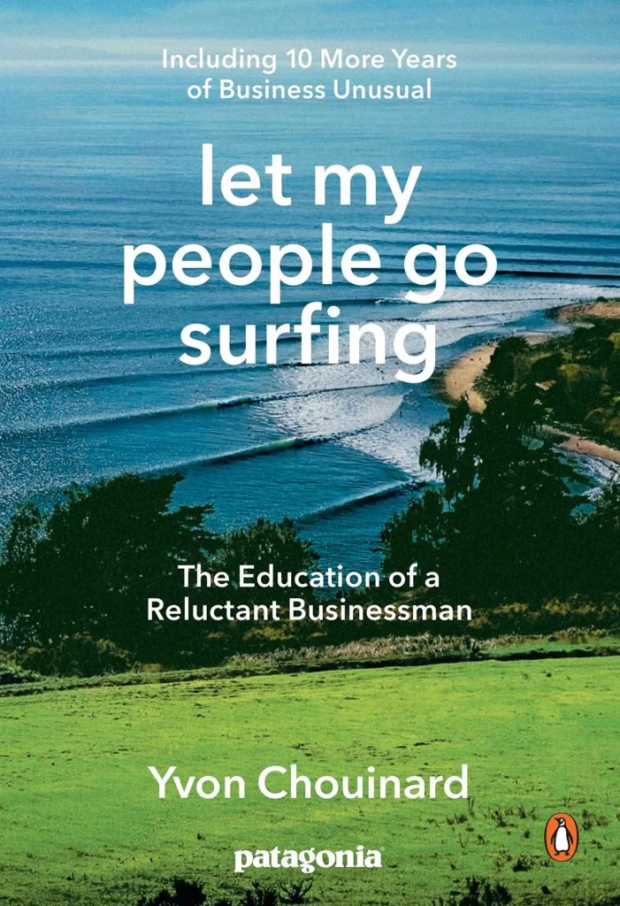 Let My People Go Surfing by Yvon Chouinard